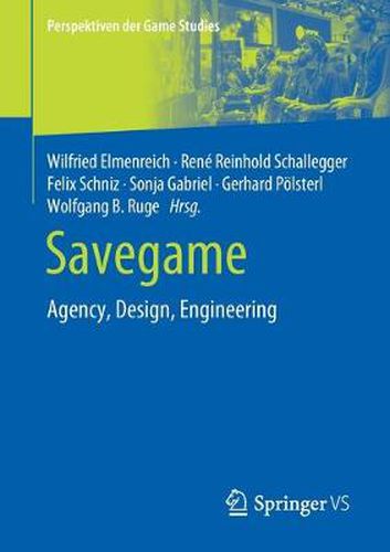 Cover image for Savegame: Agency, Design, Engineering