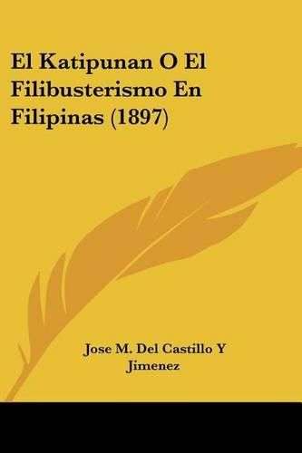 Cover image for El Katipunan O El Filibusterismo En Filipinas (1897)