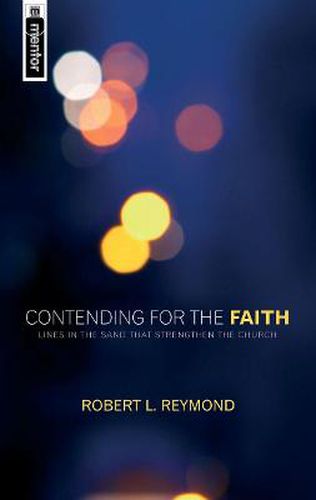 Cover image for Contending for the Faith: Lines in the sand that strengthen the Church