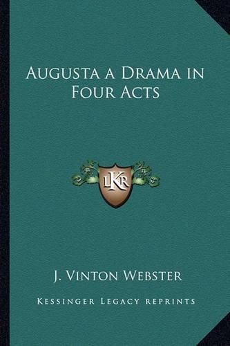 Cover image for Augusta a Drama in Four Acts