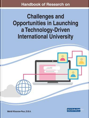 Cover image for Handbook of Research on Challenges and Opportunities in Launching a Technology-Driven International University