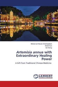 Cover image for Artemisia annua with Extraordinary Healing Power