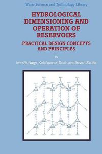 Cover image for Hydrological Dimensioning and Operation of Reservoirs: Practical Design Concepts and Principles