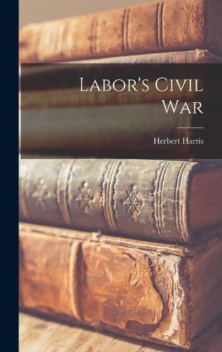 Labor's Civil War