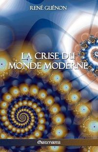 Cover image for La crise du monde moderne