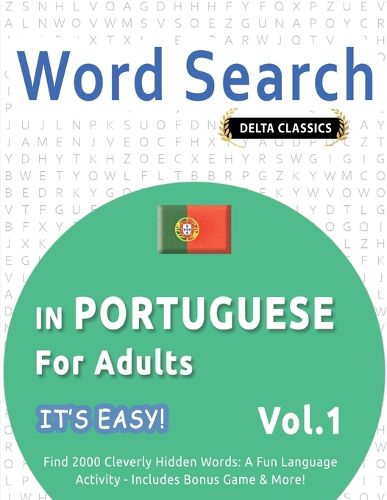 Cover image for Word Search in Portuguese for Adults - It's Easy! Vol.1 - Delta Classics - Find 2000 Cleverly Hidden Words