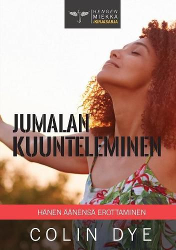 Jumalan kuunteleminen: Hanen aanensa erottaminen