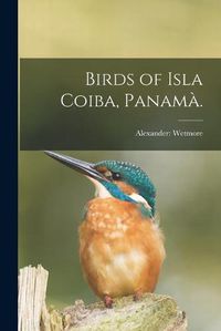 Cover image for Birds of Isla Coiba, Panama.