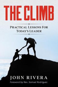 Cover image for The Climb: Practical Lessons For Today's Leader