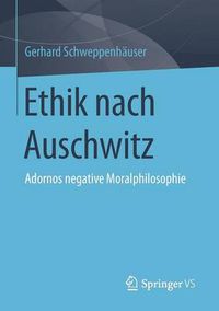 Cover image for Ethik Nach Auschwitz: Adornos Negative Moralphilosophie