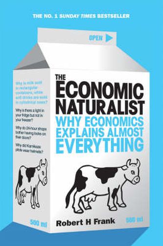 Cover image for The Economic Naturalist: Why Economics Explains Almost Everything