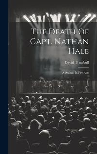 Cover image for The Death Of Capt. Nathan Hale