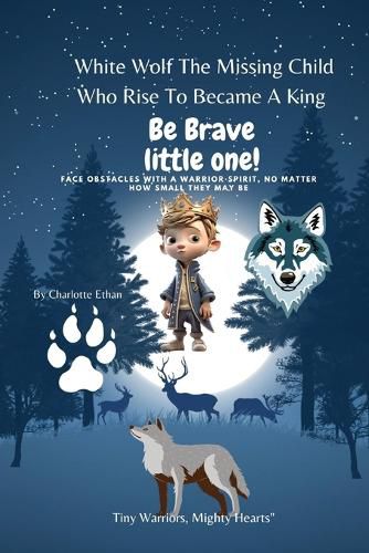 Cover image for White Wolf The Missing Child Who Rise To Become A King