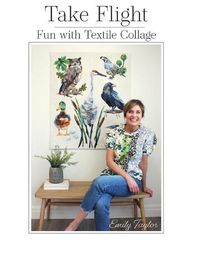 Cover image for Take Flight: Fun With Textile Collage