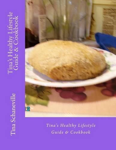 Tina's Healthy Lifestyle Guide & Cookbook