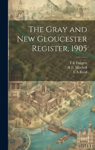 The Gray and New Gloucester Register, 1905