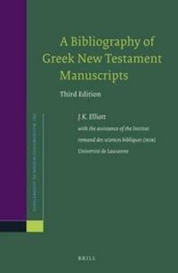 Cover image for A Bibliography of Greek New Testament Manuscripts: Third Edition