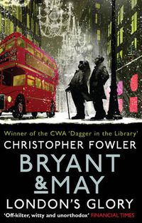 Cover image for Bryant & May - London's Glory: (Bryant & May Book 13, Short Stories)