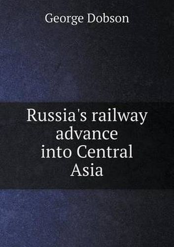 Cover image for Russia's Railway Advance Into Central Asia