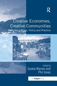 Cover image for Creative Economies, Creative Communities: Rethinking Place, Policy and Practice