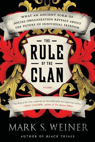 Cover image for The Rule of the Clan: What an Ancient Form of Social Organization Reveals about the Future of Individual Freedom