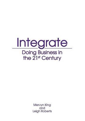 Cover image for Integrate: Doing business in the 21st Century (2013)