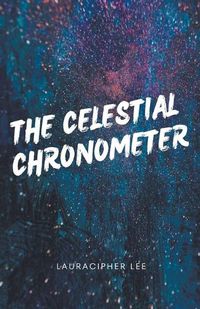 Cover image for The Celestial Chronometer