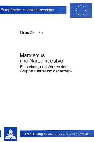 Cover image for Marxismus Und Narodnicestvo: Entstehung Und Wirken Der Gruppe -Befreiung Der Arbeit-
