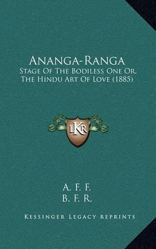 Cover image for Ananga-Ranga: Stage of the Bodiless One Or, the Hindu Art of Love (1885)