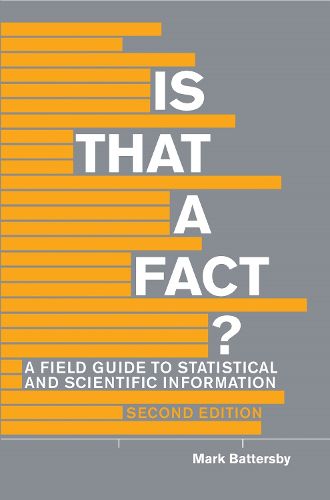 Cover image for Is That A Fact?: A Field Guide to Statistical and Scientific Information