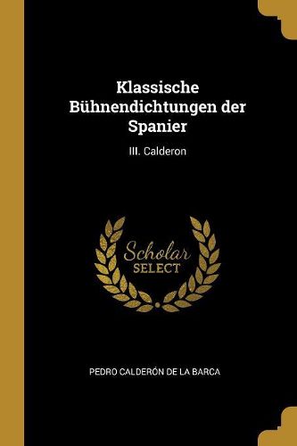 Cover image for Klassische Buehnendichtungen der Spanier