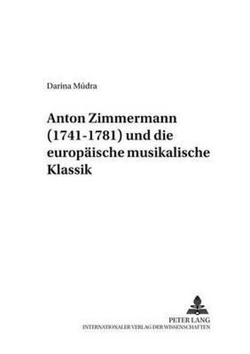 Cover image for Anton Zimmermann (1741-1781) Und Die Europaeische Musikalische Klassik