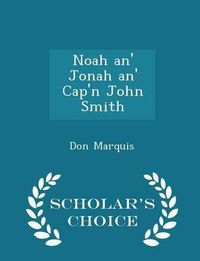 Cover image for Noah An' Jonah An' Cap'n John Smith - Scholar's Choice Edition