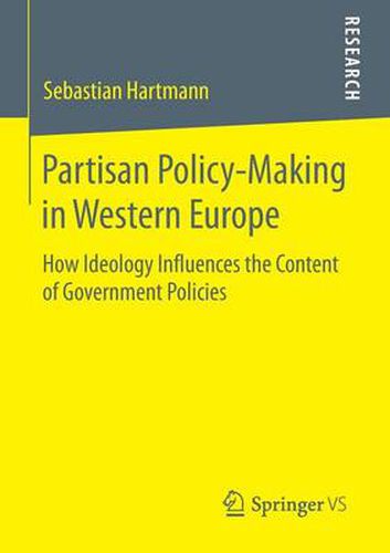 Cover image for Partisan Policy-Making in Western Europe: How Ideology Influences the Content of Government Policies