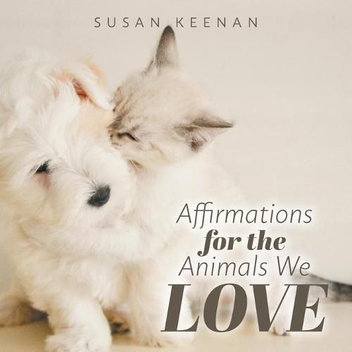 Cover image for Affirmations For the Animals We Love