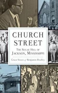 Cover image for Church Street: The Sugar Hill of Jackson, Mississippi