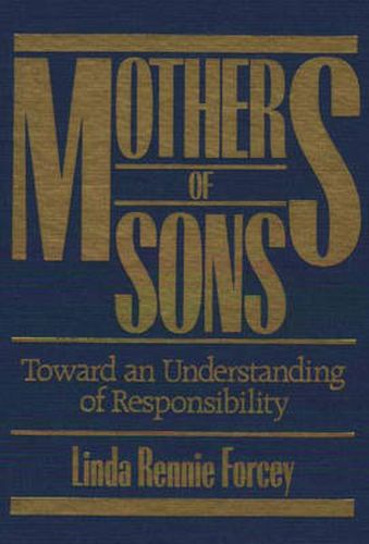 Cover image for Mothers of Sons: Toward an Understanding of Responsiblity