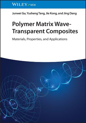 Cover image for Polymer Matrix Wave-Transparent Composites - Materials, Properties, and Applications