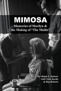 Cover image for Mimosa: Memories of Marilyn & the Making of The Misfits