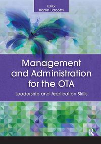 Cover image for Management and Administration for the OTA: Leadership and Application Skills