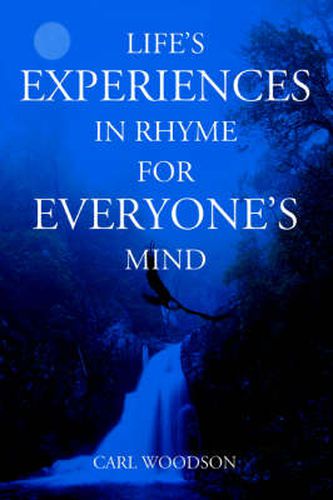 Cover image for Life's Experiences In Rhyme For Everyone's Mind