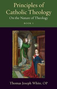 Cover image for Principles of Catholic Theology, Book 1