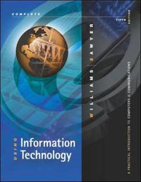 Cover image for Using Information Technology: A Practical Introduction to Computers and Communications : Complete Version
