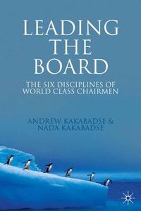 Cover image for Leading the Board: The Six Disciplines of World Class Chairmen