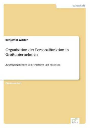 Cover image for Organisation der Personalfunktion in Grossunternehmen: Auspragungsformen von Strukturen und Prozessen