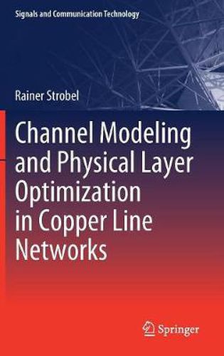 Cover image for Channel Modeling and Physical Layer Optimization in Copper Line Networks