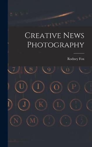 Cover image for Creative News Photography