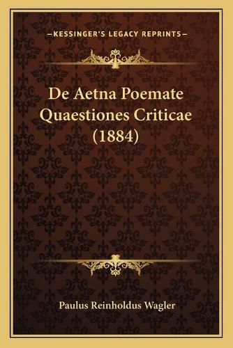 Cover image for de Aetna Poemate Quaestiones Criticae (1884)