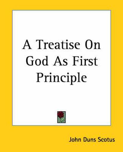 A Treatise On God As First Principle