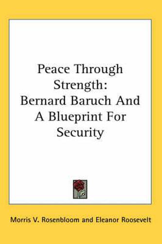 Cover image for Peace Through Strength: Bernard Baruch and a Blueprint for Security